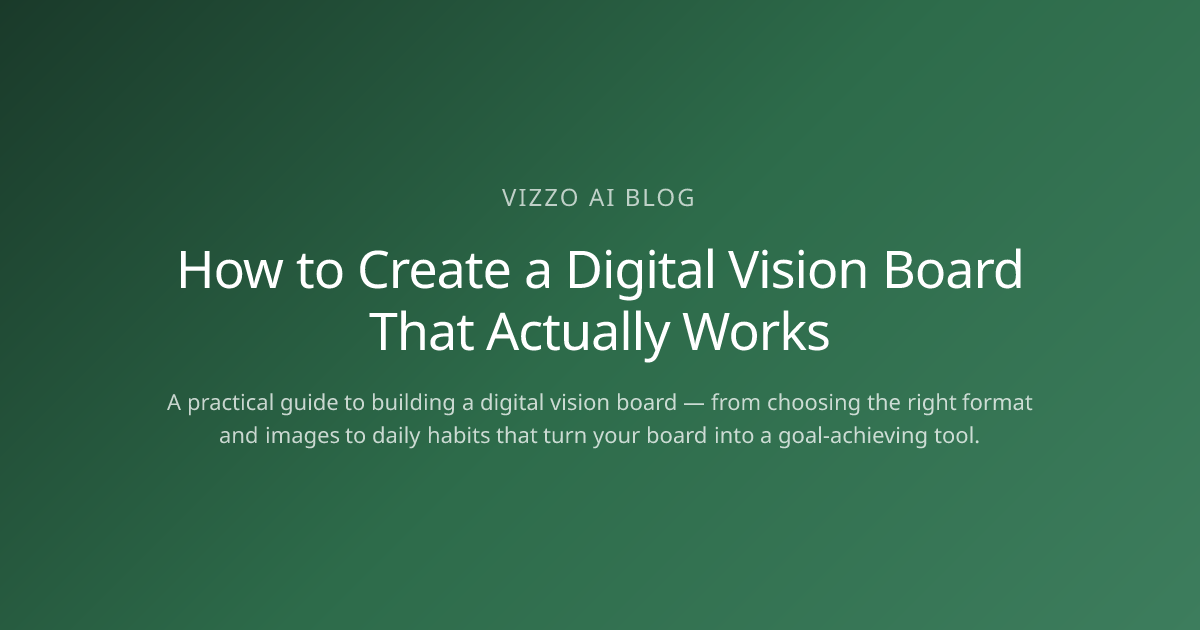 How to Create a Digital Vision Board That Actually Works - Vizzo AI Blog